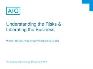 Understanding the Risks &amp; Liberating the Business