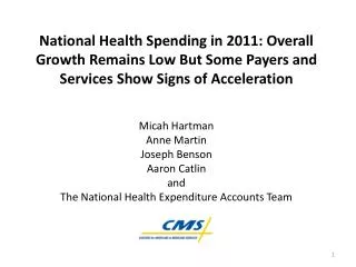 National Health Spending in 2011: Overall Growth Remains Low But Some Payers and Services Show Signs of Acceleration