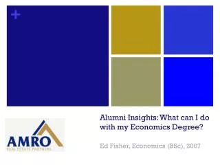 Alumni Insights: What can I do with my Economics Degree? Ed Fisher, Economics ( BSc ), 2007