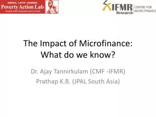 The Impact of Microfinance: What do we know?