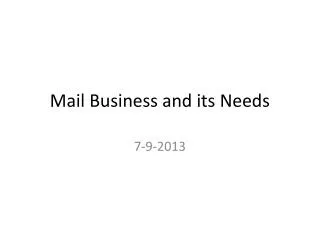 Mail Business and its Needs