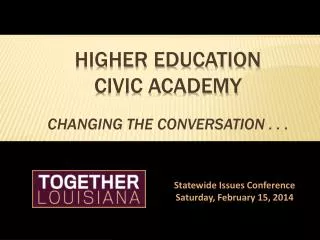 Higher Education Civic Academy CHANGING THE CONVERSATION . . .