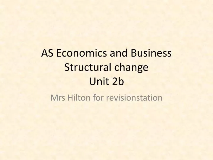 as economics and business structural change unit 2b