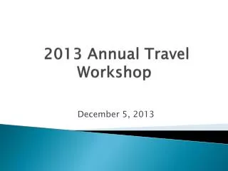 2013 Annual Travel Workshop