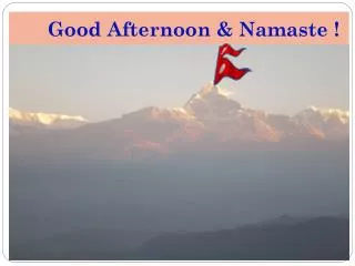 Good Afternoon &amp; Namaste !