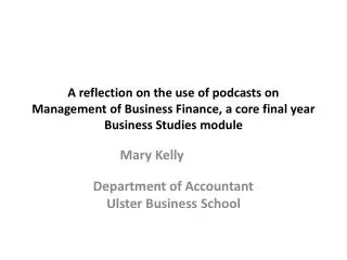 A reflection on the use of podcasts on Management of Business Finance, a core final year Business Studies module