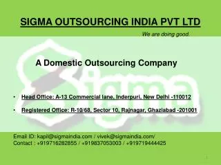 SIGMA OUTSOURCING INDIA PVT LTD We are doing good.