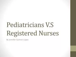 Pediatricians V.S Registered Nurses
