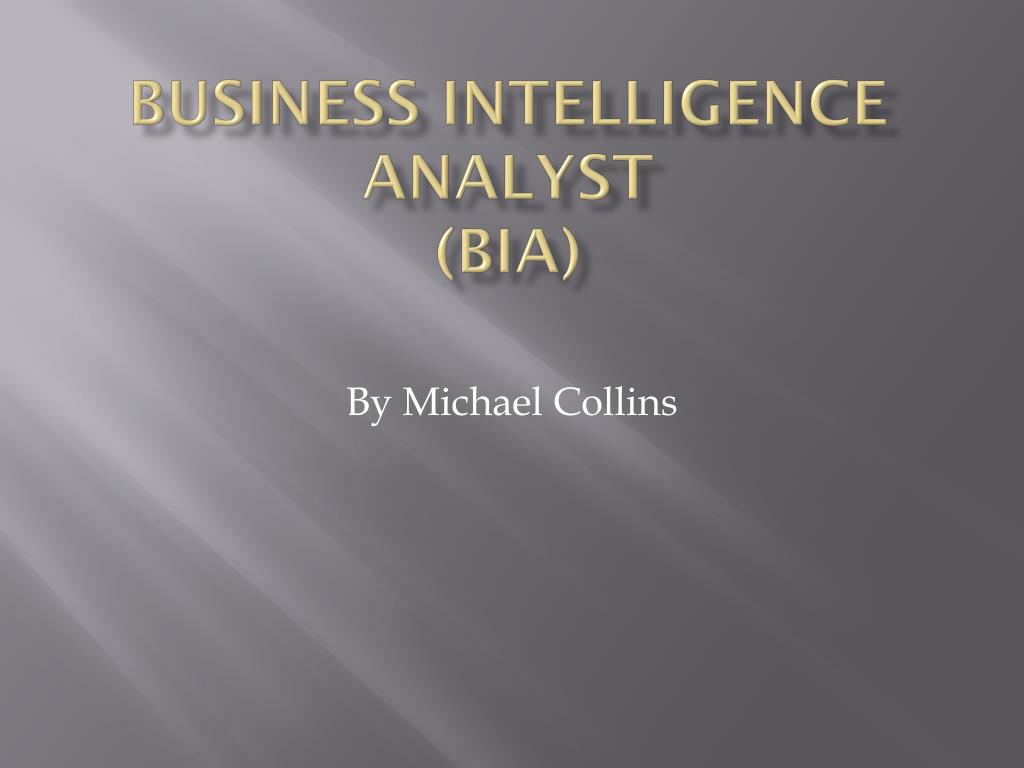 PPT - Business intelligence analyst (BIA) PowerPoint Presentation, free ...