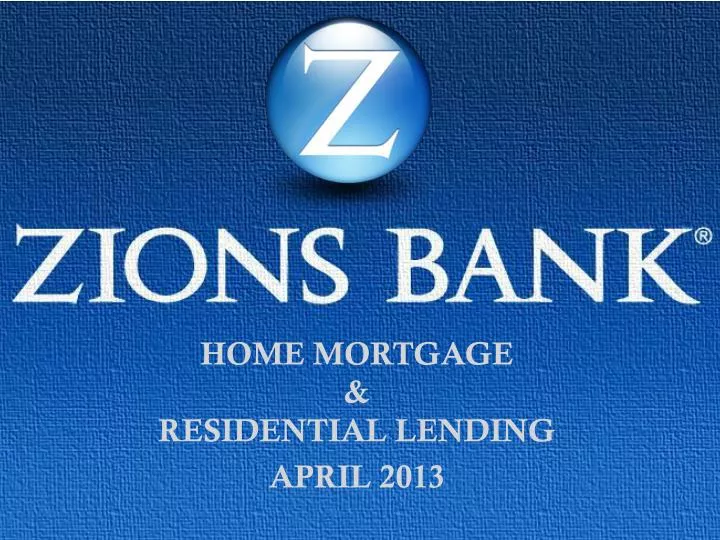 home mortgage residential lending april 2013