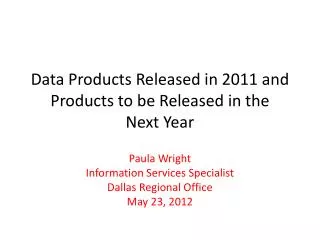 Data Products Released in 2011 and Products to be Released in the Next Year