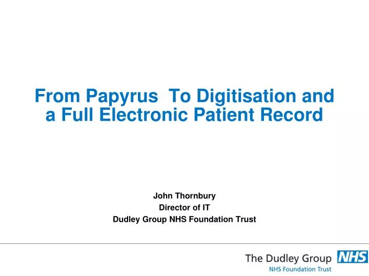 from papyrus to digitisation and a full electronic patient record