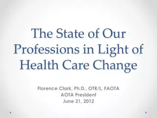 The State of Our Professions in Light of Health Care Change