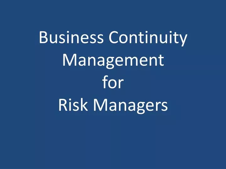 business continuity management for risk managers