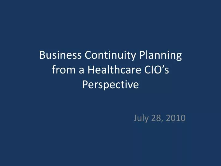 business continuity planning from a healthcare cio s perspective