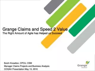 Grange Claims and Speed 2 Value The Right Amount of Agile has Helped us Succeed