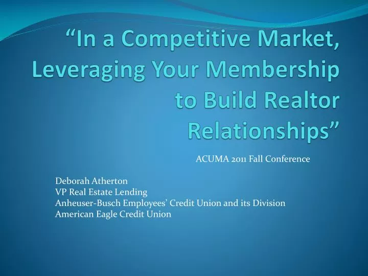in a competitive market leveraging your membership to build realtor relationships