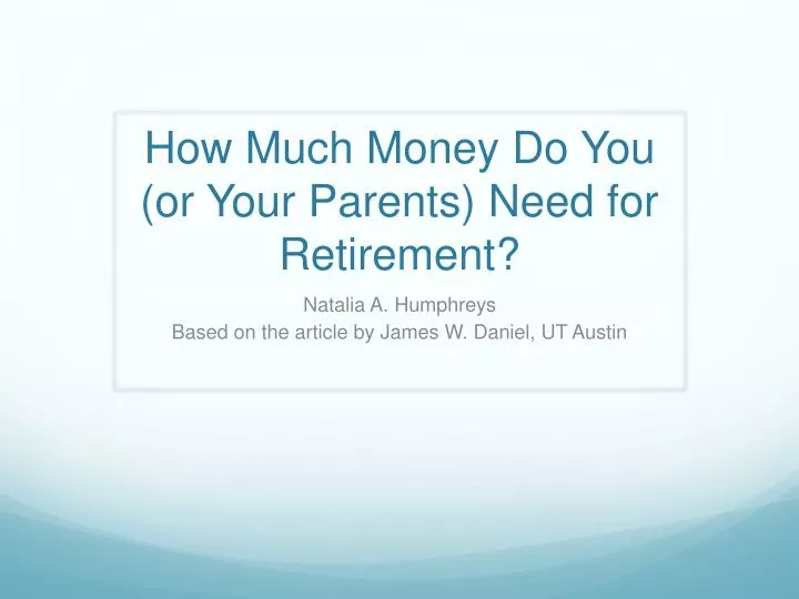 how much money do you or your parents need for retirement