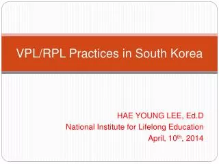 VPL/RPL Practices in South Korea