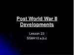 Post World War II Developments - slide 1