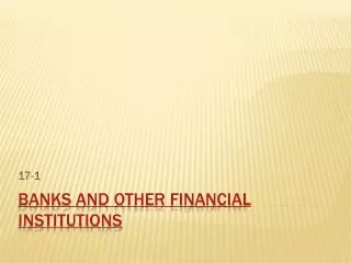 Banks and Other Financial Institutions