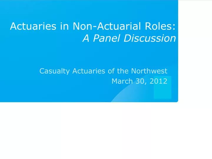 actuaries in non actuarial roles a panel discussion