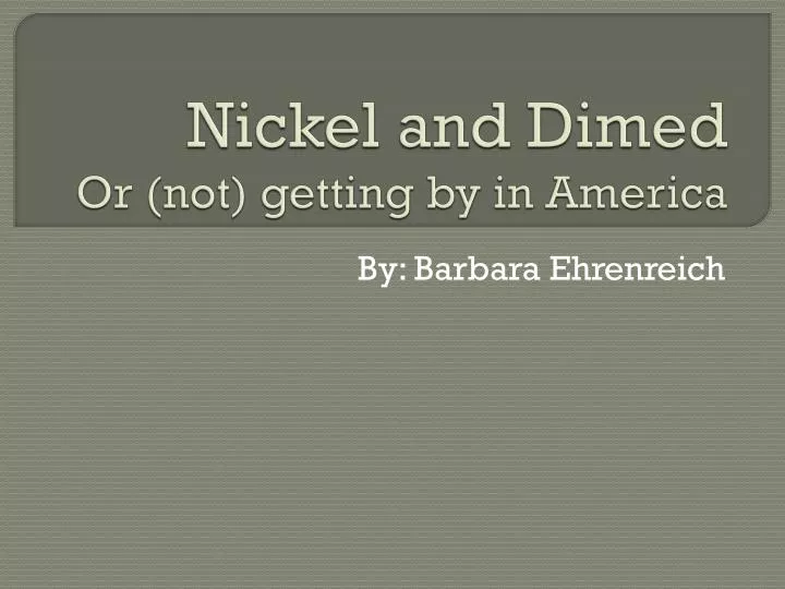 nickel and dimed or not getting by in america