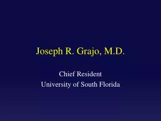 Joseph R. Grajo, M.D.