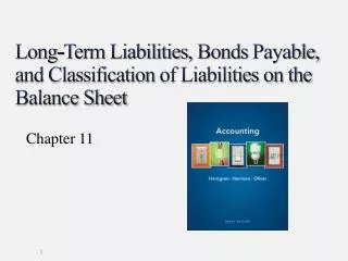 Long-Term Liabilities , Bonds Payable, and Classification of Liabilities on the Balance Sheet