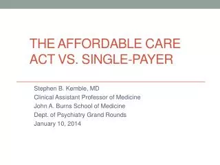 The Affordable Care act vs. single-payer