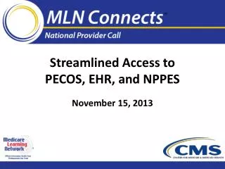 Streamlined Access to PECOS , EHR, and NPPES