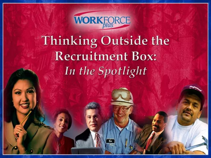 thinking outside the recruitment box in the spotlight