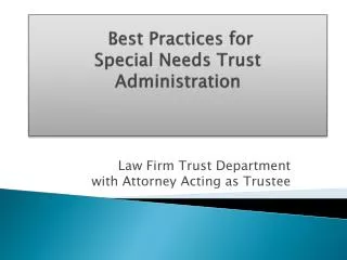 Best Practices for Special Needs Trust Administration