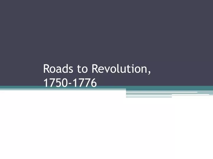 roads to revolution 1750 1776