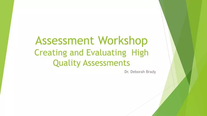 assessment workshop creating and evaluating high quality assessments