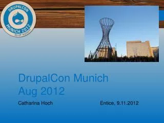 DrupalCon Munich Aug 2012