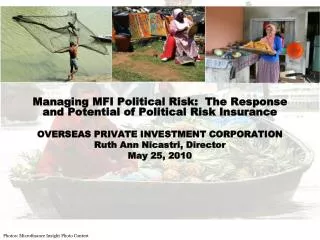 Managing MFI Political Risk: The Response and Potential of Political Risk Insurance OVERSEAS PRIVATE INVESTMENT CORPORA