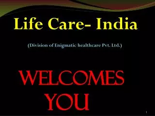 Life Care- India (Division of Enigmatic healthcare Pvt. Ltd.) Welcomes You