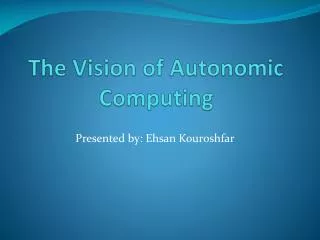 The Vision of Autonomic Computing
