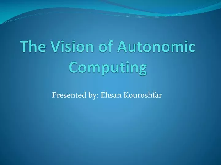 the vision of autonomic computing