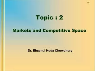 Topic : 2 Markets and Competitive Space