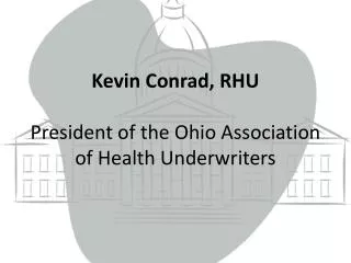 Kevin Conrad, RHU President of the Ohio Association of Health Underwriters