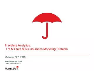 Travelers Analytics: U of M Stats 8053 Insurance Modeling Problem