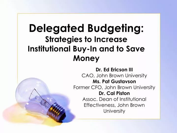 delegated budgeting strategies to increase institutional buy in and to save money