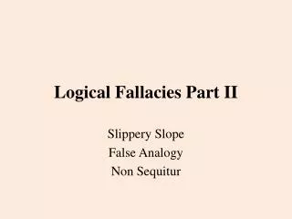 Logical Fallacies Part II