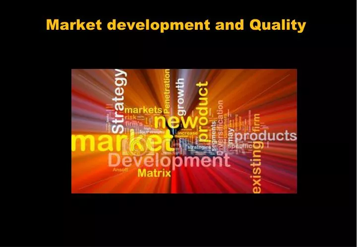 market development and quality