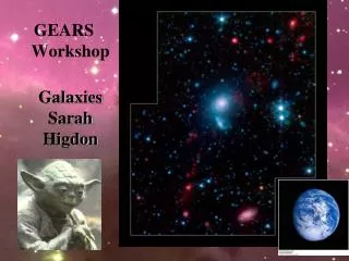 GEARS Workshop Galaxies Sarah Higdon