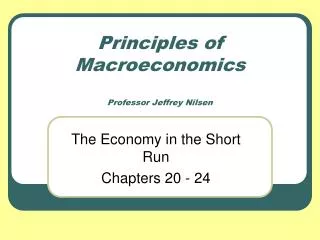 Principles of Macroeconomics Professor Jeffrey Nilsen