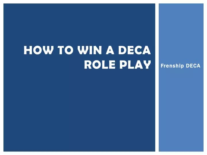 how to win a deca role play