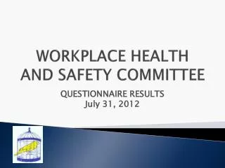 WORKPLACE HEALTH AND SAFETY COMMITTEE
